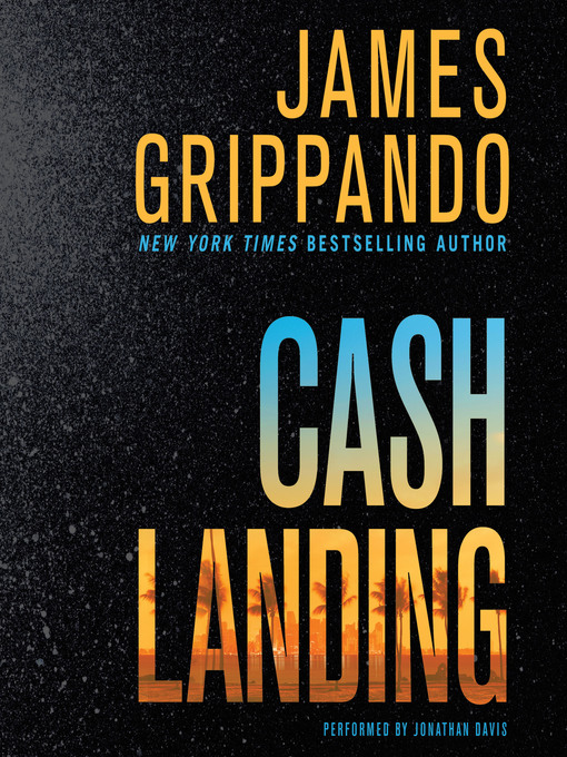 Title details for Cash Landing by James Grippando - Available